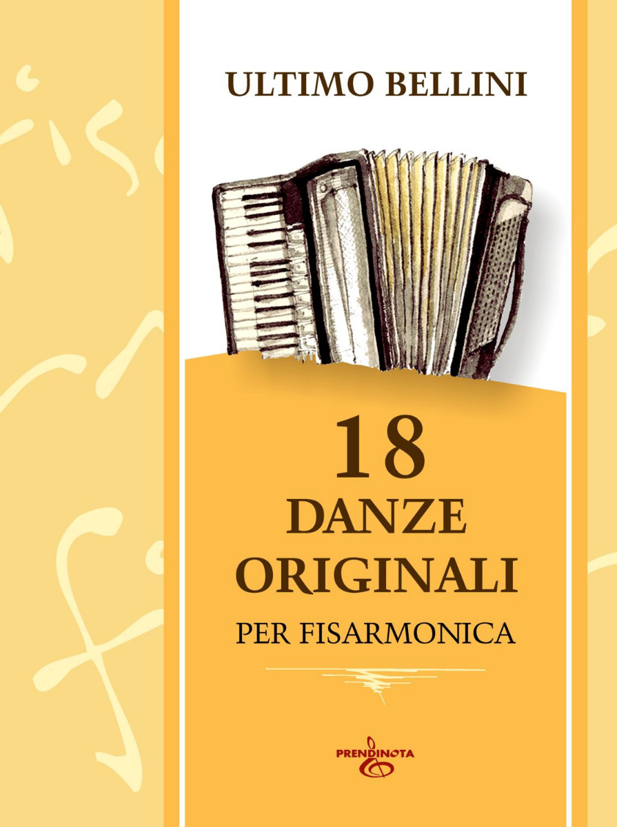 18 DANZE ORIGINALI per Fisarmonica  (U. Bellini)