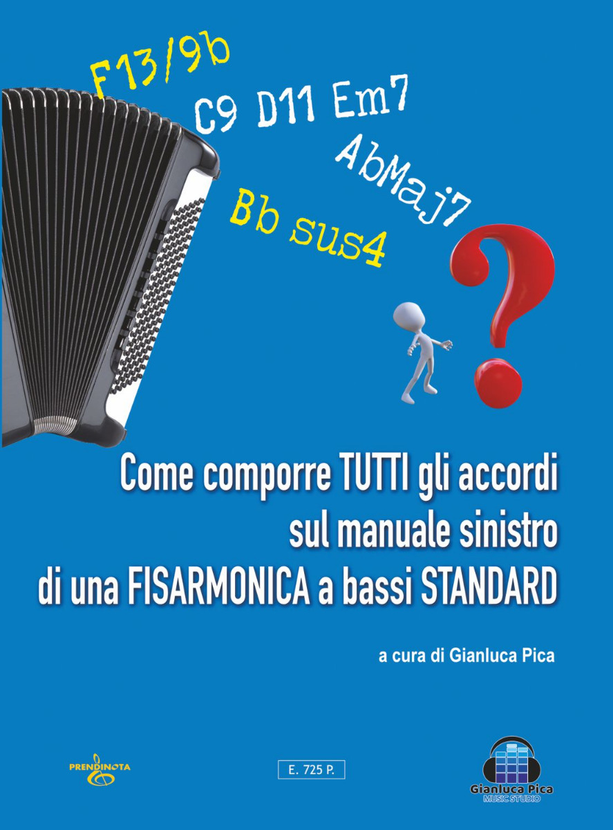 Come comporre TUTTI GLI ACCORDI sul manuale sinistro di una FISARMONICA a bassi STANDARD  (Pica G.)
