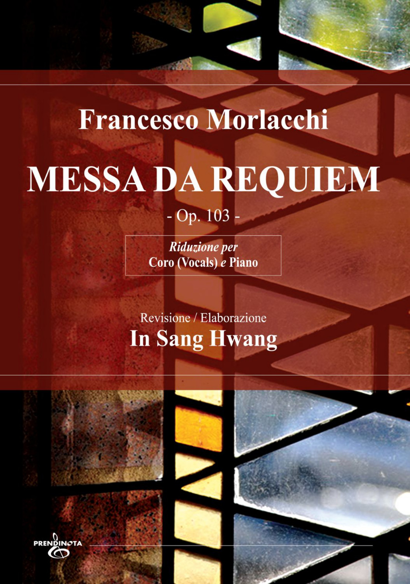 MESSA DA REQUIEM  (F. Morlacchi - In Sang Hwang) - Riduz. Soli, Coro e Pf.