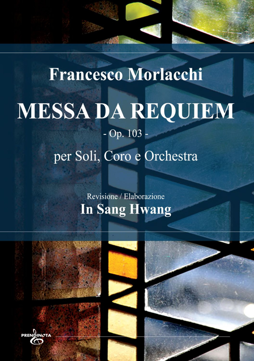 MESSA DA REQUIEM  (F. Morlacchi - In Sang Hwang)  Soli, Coro e Orch.