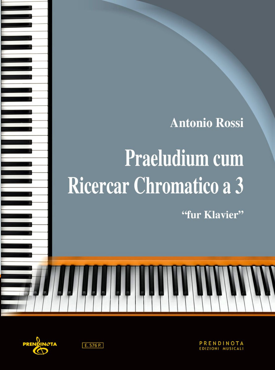 PRAELUDIUM CUM RICERCAR CHROMATICO A 3  (A. Rossi)